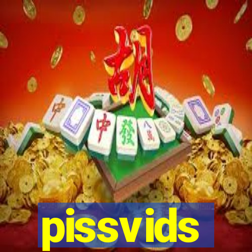 pissvids