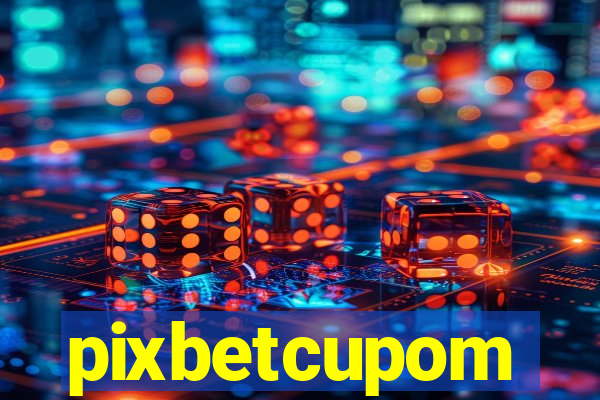 pixbetcupom