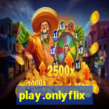 play.onlyflix