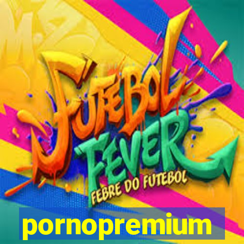 pornopremium