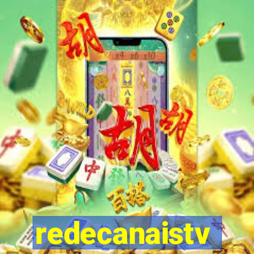 redecanaistv