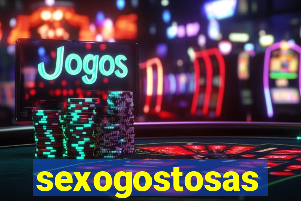 sexogostosas