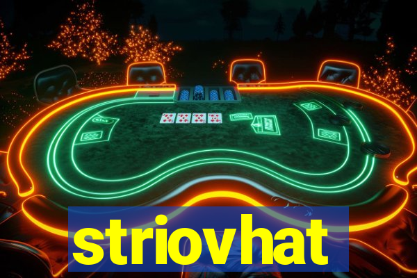 striovhat