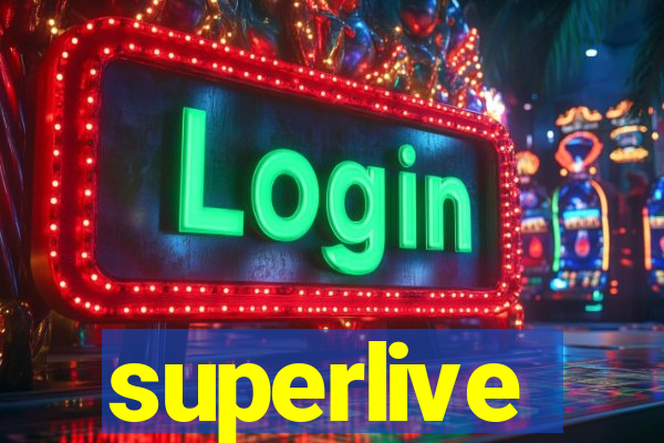 superlive