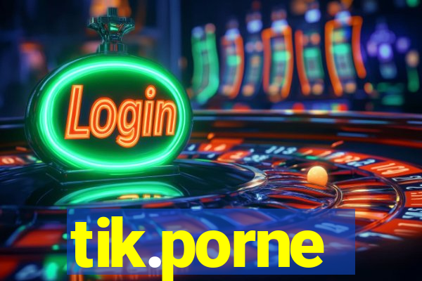 tik.porne