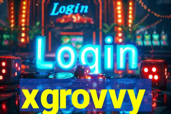 xgrovvy