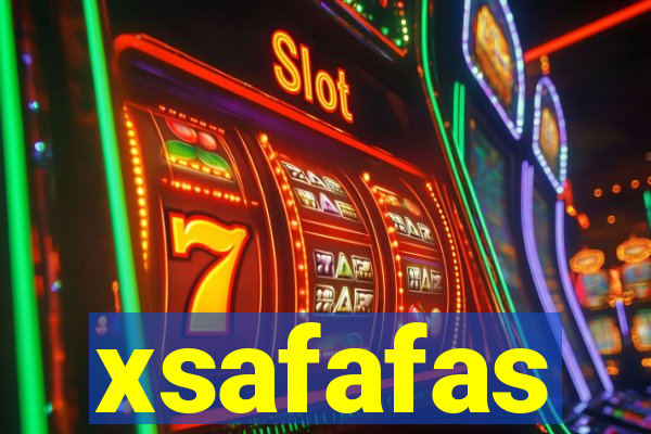 xsafafas