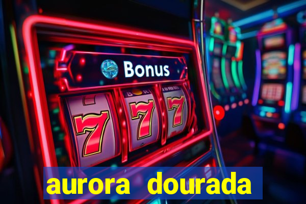 aurora dourada retorno pdf