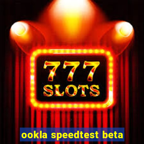 ookla speedtest beta