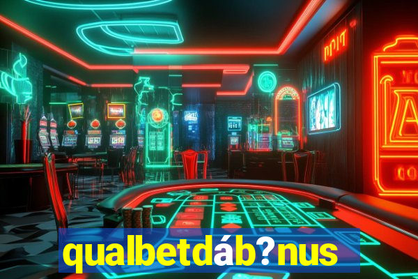 qualbetdáb?nus