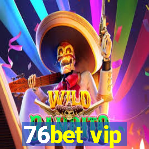 76bet vip