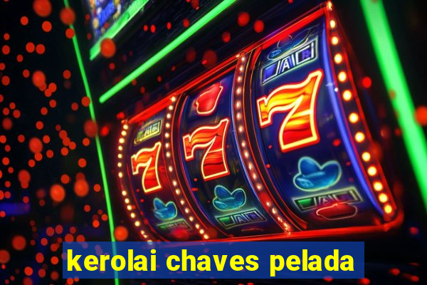 kerolai chaves pelada