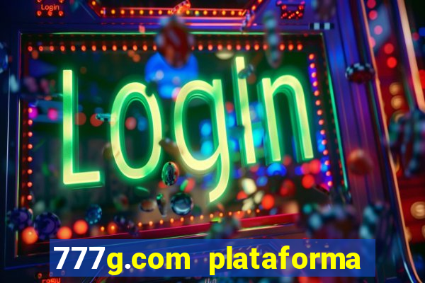 777g.com plataforma de jogos