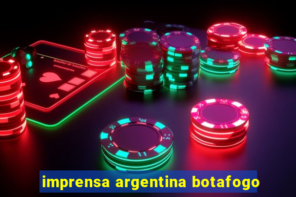 imprensa argentina botafogo