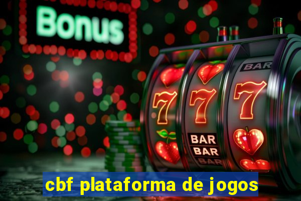 cbf plataforma de jogos