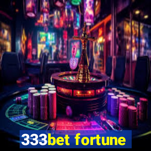 333bet fortune