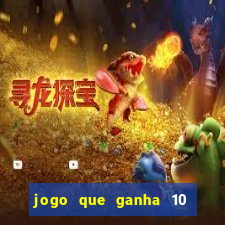 jogo que ganha 10 reais no cadastro