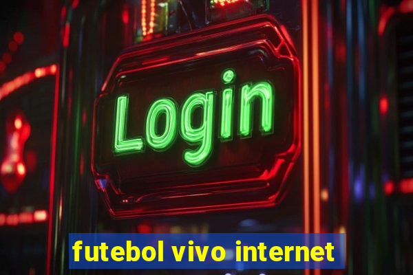 futebol vivo internet