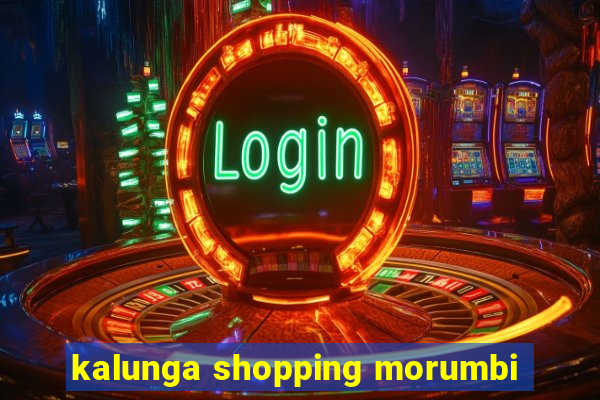 kalunga shopping morumbi