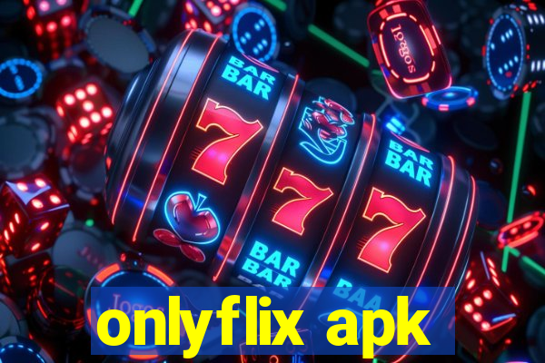 onlyflix apk