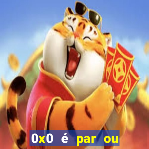 0x0 é par ou ímpar bet365