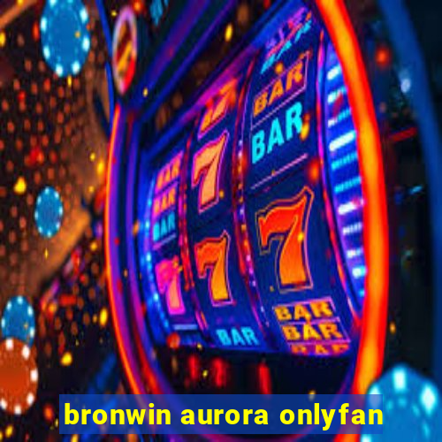 bronwin aurora onlyfan