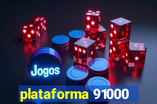 plataforma 91000