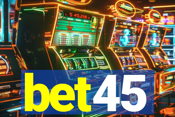 bet45