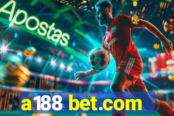 a188 bet.com