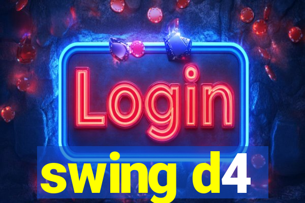 swing d4