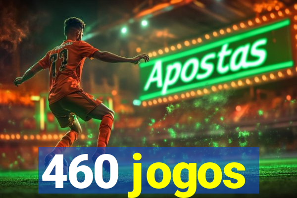 460 jogos