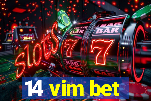 14 vim bet