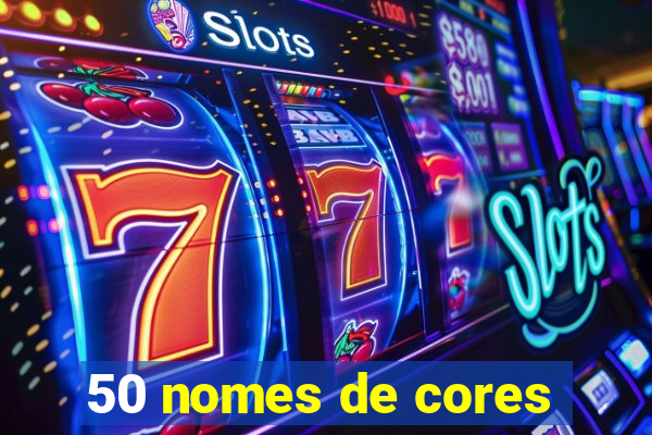 50 nomes de cores