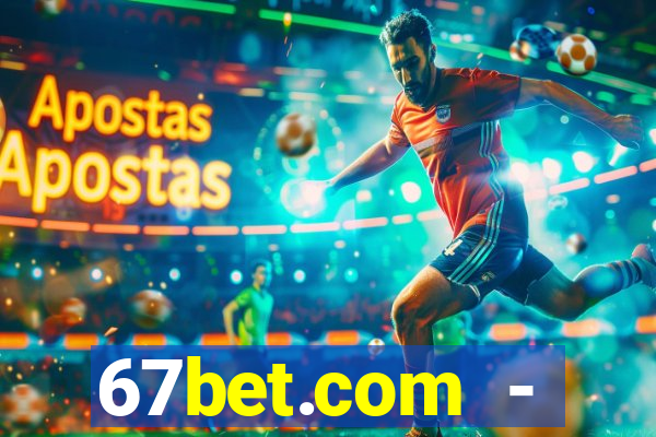 67bet.com - caça-níqueis online cassino