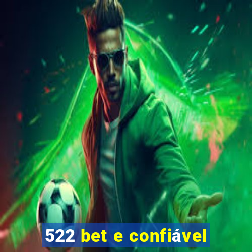 522 bet e confiável