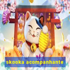 skooka acompanhante