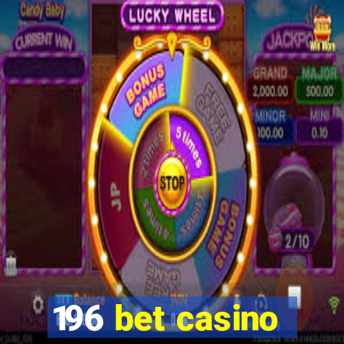 196 bet casino