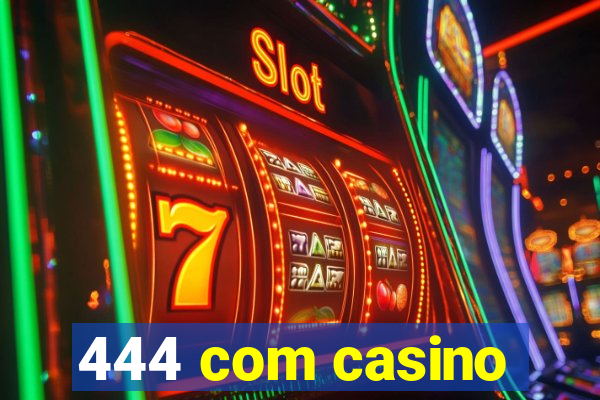 444 com casino