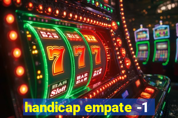 handicap empate -1