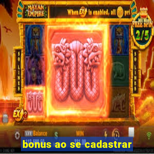 bonus ao se cadastrar