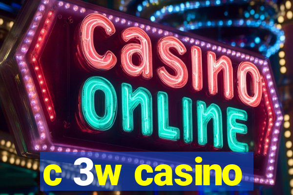 c 3w casino