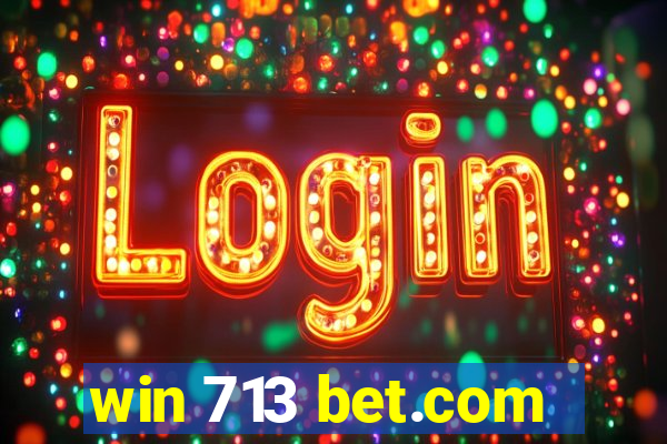 win 713 bet.com