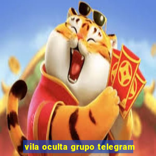 vila oculta grupo telegram