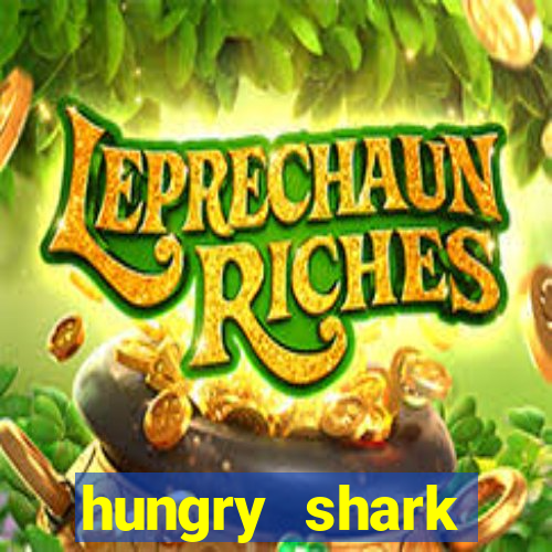 hungry shark evolution dinheiro infinito ios