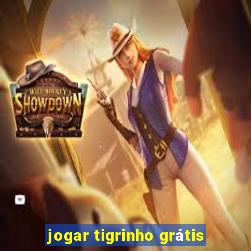 jogar tigrinho grátis