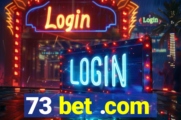 73 bet .com