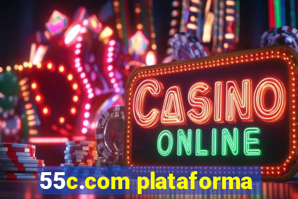 55c.com plataforma