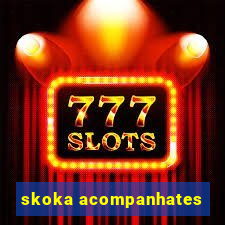 skoka acompanhates