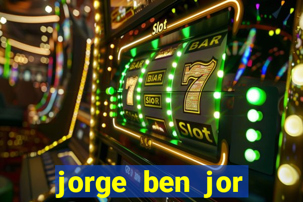 jorge ben jor fortuna estimada