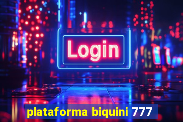 plataforma biquini 777